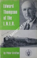 Edward Thompson of the LNER by GRAFTON, Peter